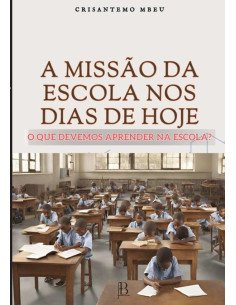 A Missão Da Escola Nos Dias De Hoje::O que devemos aprender na escola?