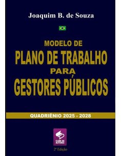 Modelo De Plano De Trabalho Para Gestores Públicos:Quadriênio 2025 a 2028