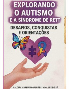 Explorando O Autismo E A Síndrome De Rett: Desafios, Conquistas E Orientações