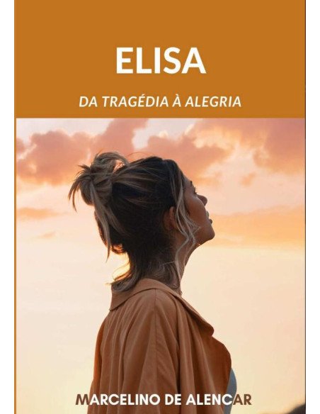 Elisa:Da Tragédia à Alegria