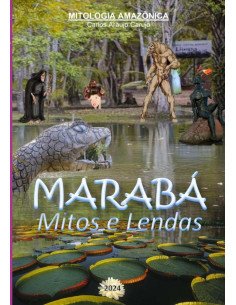 Marabá:Mitos e Lendas