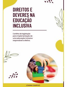 Direitos E Deveres Na Educação Inclusiva:Cartilha de legislação para implementação de uma educação inclusiva responsável e efetiva.