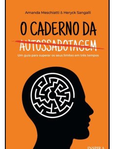 O Caderno Da Autossabotagem:Um guia para superar os seus limites em três tempos?