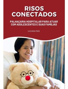 Risos Conectados:Palhaçaria Hospitalar para atuar com Adolescentes e suas Famílias