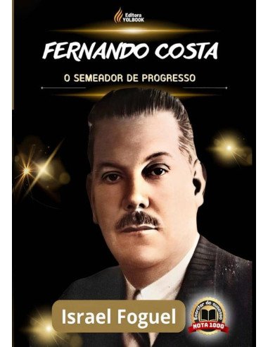 Fernando Costa: O Semeador De Progresso