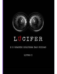 Lúcifer E O Grande Esquema Das Coisas