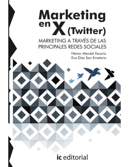 Marketing en X (Twitter). Marketing a través de las principales Redes Sociales