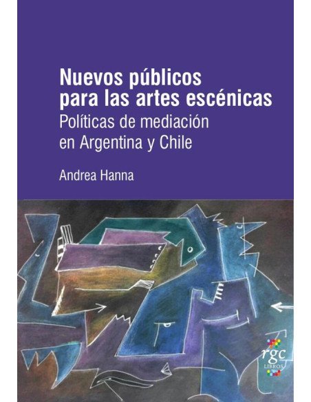 Nuevos públicos para las artes escénicas:Políticas de mediación en Argentina y Chile