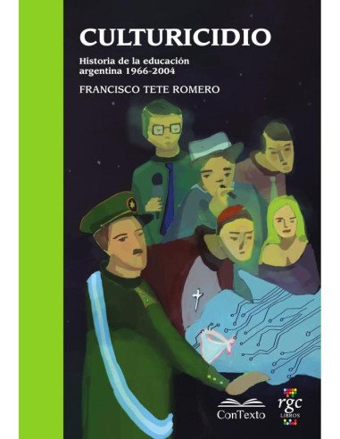 Culturicidio:Historia de la Educación Argentina (1966-2004)