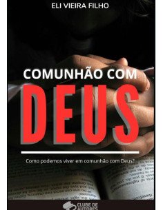 Comunhão Com Deus:Um vínculo de amor e obediência