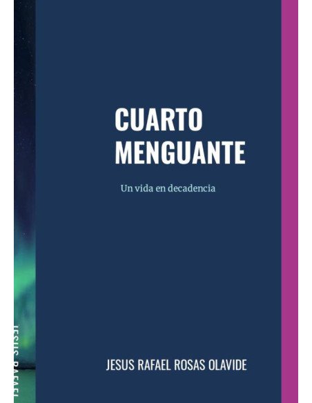 Cuartomenguante:UNA VIDA EN DECADENCIA