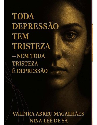 Toda A Depressão Tem Tristeza,:nem toda a tristeza é depressão