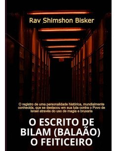 O Escrito De Bilam (balaão) ? O Feiticeiro:O registro duma personalidade histórica, que se destacou na luta contra o Povo de Israel através de magia e bruxaria