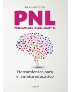 PNL Programación Neurolingüística:Herramientas para el ámbito educativo