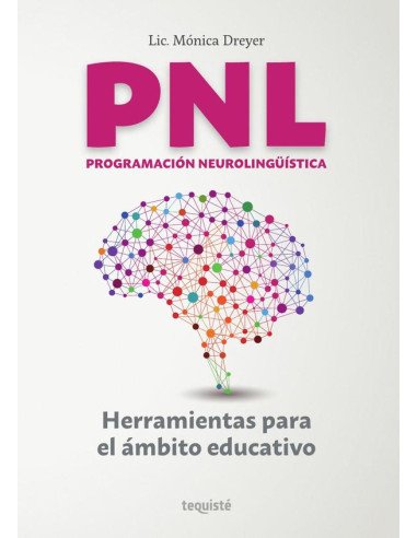 PNL Programación Neurolingüística:Herramientas para el ámbito educativo