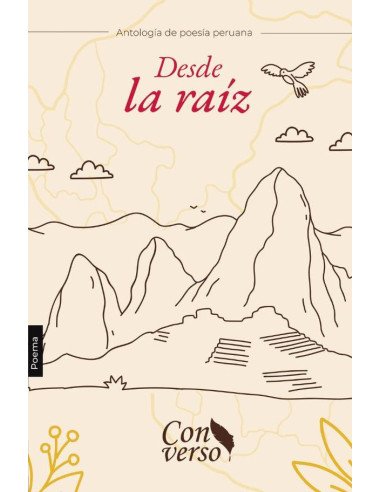 Desde la raíz. Antologíá de poesía peruana