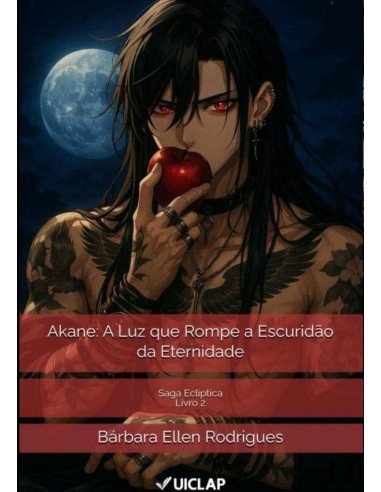 Akane: A Luz Que Rompe A Escuridão Da Eternidade:Saga Ecliptica 2