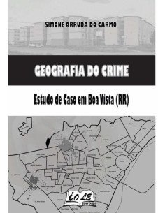 Geografia Do Crime: Estudo De Caso Em Boa Vista (rr)