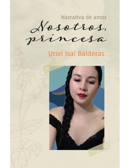 Nosotros, princesa:Narrativa de amor