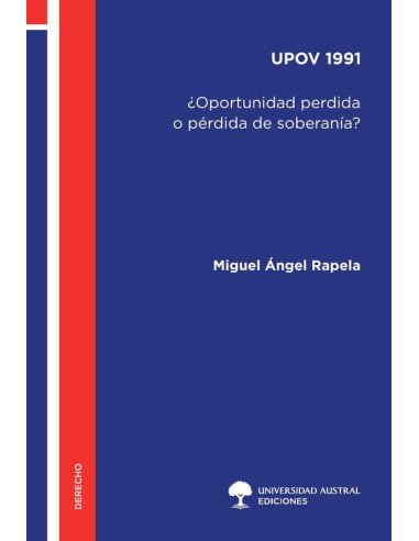 Upov 1991:¿Oportunidad perdida o pérdida de soberanía?