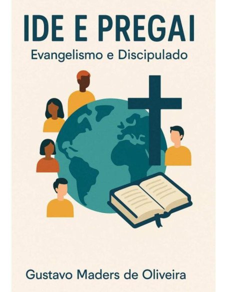 Ide E Pregai:Evangelismo e Discipulado