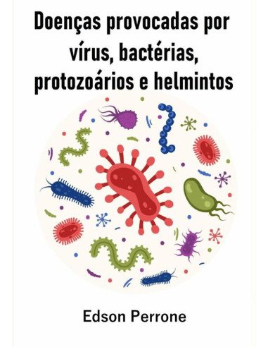 Doenças Provocadas Por Vírus, Bactérias, Protozoários E Vermes
