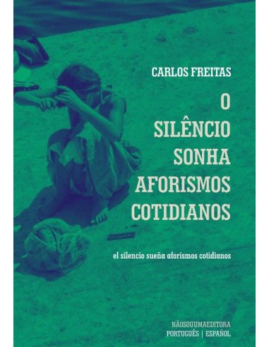 O Silêncio Sonha Aforismos Cotidianos