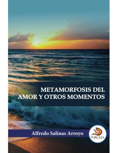Metamorfosis del amor y otros momentos