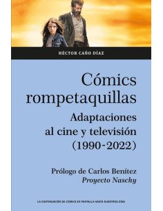 Cómics rompetaquillas. Adaptaciones al cine y tv (1990-2022)