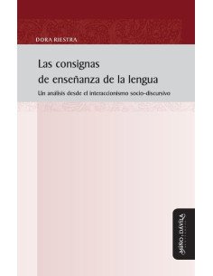 Las consignas de enseñanza de la lengua:Un análisis desde el interaccionismo socio-discursivo
