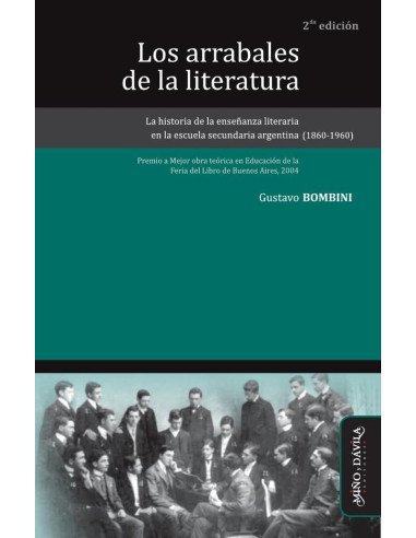 Los arrabales de la literatura:La historia de la enseñanza literaria en la escuela secundaria argentina (1860-1960)