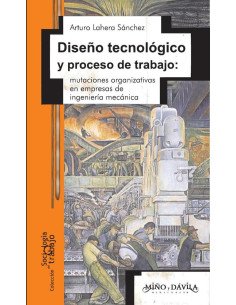 Diseño tecnológico y proceso de trabajo:Mutaciones organizativas en empresas de ingeniería mecánica