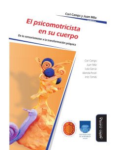 El psicomotricista en su cuerpo:De lo sensoriomotor a la transformación psíquica