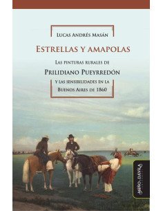 Estrellas y amapolas:Las pinturas rurales de Prilidiano Pueyrredón y las sensibilidades en la Buenos Aires de 1860