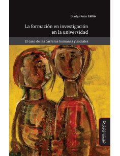 La formación en investigación en la universidad:El caso de las carreras humanas y sociales