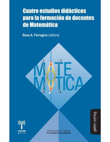 Cuatro estudios didácticos para la formación de docentes de Matemática