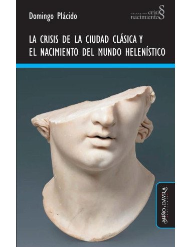 La crisis de la ciudad clásica y el nacimiento del mundo helenístico