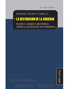 La destrucción de la sociedad:Política, crimen y metafísica desde la sociología de Durkheim