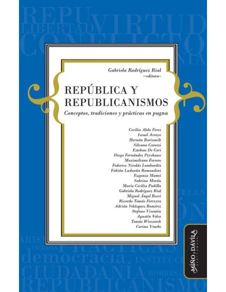 República y republicanismos.:Conceptos, tradiciones y prácticas en pugna
