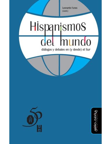 Hispanismos del mundo: diálogos y debates en (y desde) el Sur