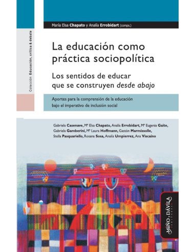 La educación como práctica sociopolítica.:Los sentidos de educar que se construyen desde abajo