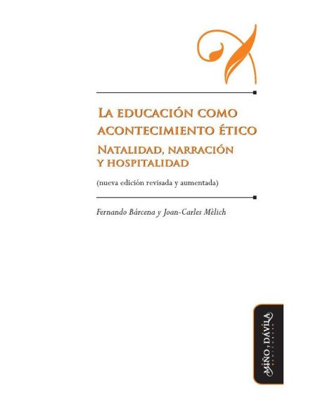 La educación como acontecimiento ético:Natalidad, narración y hospitalidad