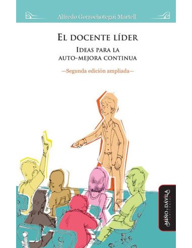 El docente líder:Ideas para la auto-mejora continua (segunda edición ampliada)