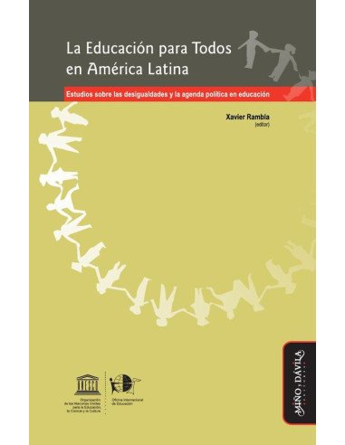 La Educación para Todos en América Latina:Estudios sobre las desigualdades y la agenda política en educación