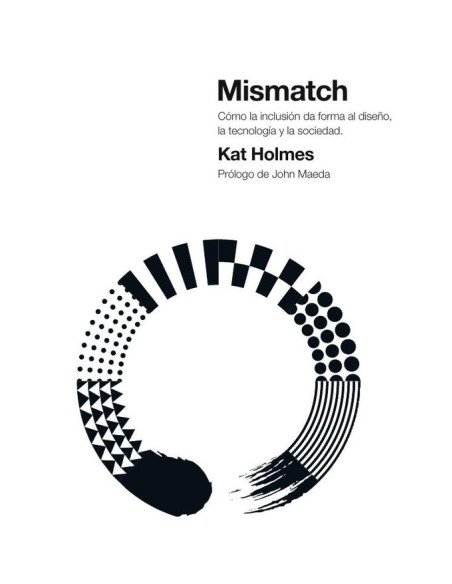 Mismatch:Como la inclusión da forma al diseño, la tecnología y la sociedad