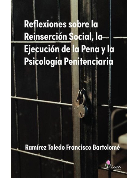 Reflexiones sobre la Reinserción Social, la Ejecución de la Pena y la Psicología Penitenciaria