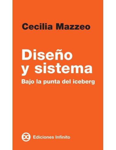 Diseño y sistema:bajo la punta del iceberg