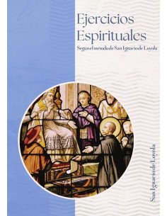 Ejercicios Espirituales:Según el Método de San Ignacio de Loyola