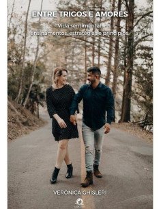 Entre Trigos E Amores:Vida sentimental: ensinamentos, estratégias e princípios