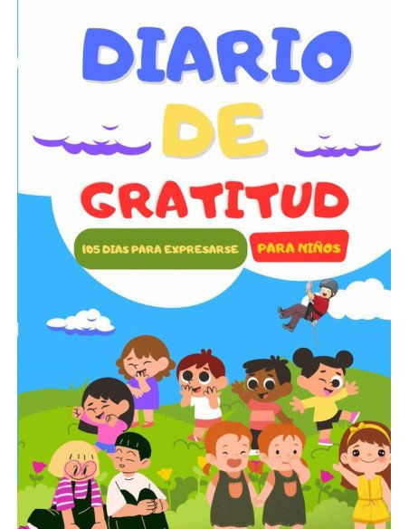 Diario De Gratitud Para Niños:105 dias para expresarse